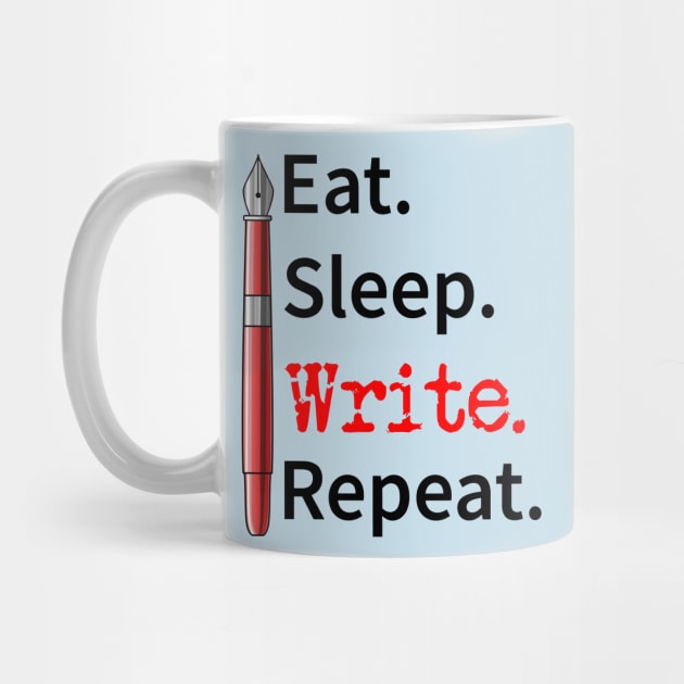 Eat Sleep Write Repeat Writer by macdonaldcreativestudios